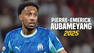 Pierre-Emerick Aubameyang 2025 - He is Back - Superb Skills & Goals