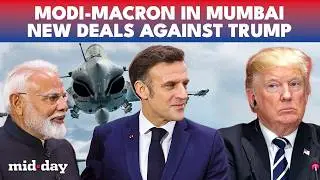 Emmanuel Macron in Mumbai: PM Modi to Crush US-China Monopoly with New French Deals?