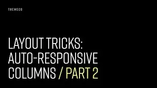 Layout Tricks: Auto-Responsive Columns (Part 2)