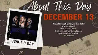 December 13th About This Day