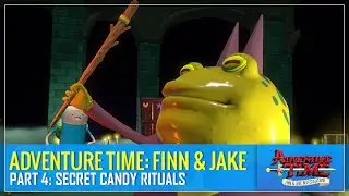 Adventure Time: Finn & Jake Investigations - Part 4: Secret Candy Rituals