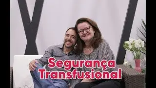 Segurança Transfusional com Dra. Roberta Fachini