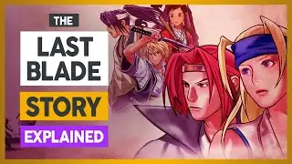 The Last Blade Story Explained