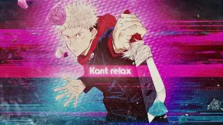 Jujutsu Kaisen - KANT RELAXX [Edit/AMV]! LT2