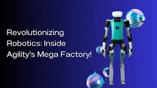The Birth of a Robotics Revolution: Unveiling Agility's Massive Factory