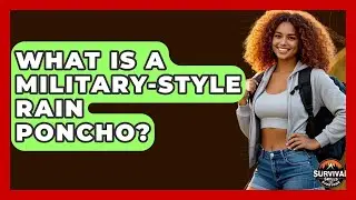 What Is A Military-style Rain Poncho? - Survival Skills for Everyone