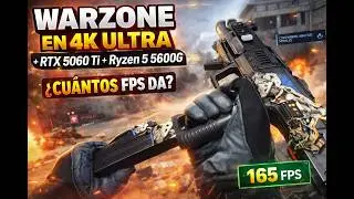 WARZONE EN 4K ULTRA 🔥 | RTX 5060 Ti + RYZEN 5 5600G &iquest;CU&Aacute;NTOS FPS DA?