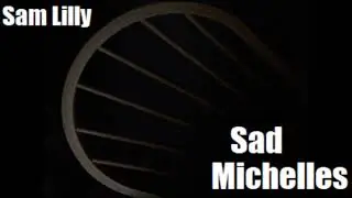 Sad Michelles (feat. Caitlin D. Frazier) - Sam Lilly