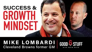 Mike Lombardi on Success and Growth Mindset | Good Stuff with Kevin Bille