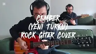 &Ccedil;ember (Yeni T&uuml;rk&uuml;) Rock Gitar Cover