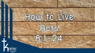 Acts 8:1-24 Kieler Community Church Service 1/11/2026