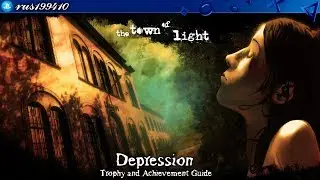 The Town of Light - Depression (Trophy and Achievement Guide) rus199410 [PS4/Xbox One]