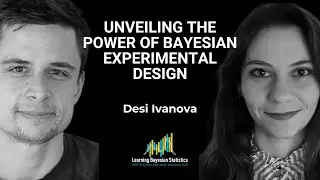 #117 Unveiling the Power of Bayesian Experimental Design, with Desi Ivanova