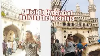 A VISIT TO HYDERABAD-RELIVING THE NOSTALGIA