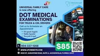 Universal Family Care is now offering DOT medical exams for truck and CDL drivers