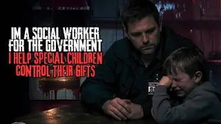 I'm A Social Worker for the Government. I Help Special Children Gain Control