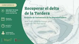 Recuperar el delta de la Tordera. Projecte de restauraci&oacute; de la desembocadura. Javier Rubio.