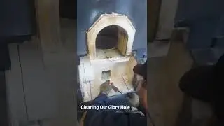 How To Clean Hot Shop Glory Holes! It's rough.