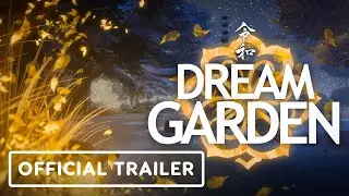 Dream Garden - Official Reveal Trailer