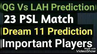 # QG vs LAH # 23 PSL Match # Dream 11 Prediction # PSL 2021 Live # PSL 2021 Highlights #