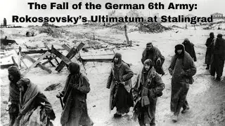 The Fall of the German 6th Army Rokossovsky&rsquo;s Ultimatum at Stalingrad