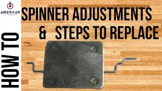 Spinner adjustments and steps to replace
