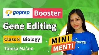 Goprep Booster Biology | Gene Editing | CBSE | Class 8 Biology | Tamsa  Ma'am  | NCERT | Goprep