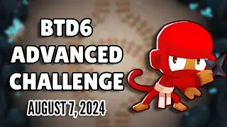 BTD6 Advanced Challenge: This Will Take You 1hr or More (August 7, 2024)