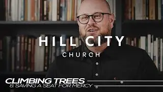 Climbing Trees & Saving a Seat for Mercy | Pastor Charlie Dawes | Hill City Church DC at Home