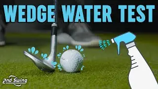 Golf Wedges Water Spin Test | How Does Water Impact Spin?
