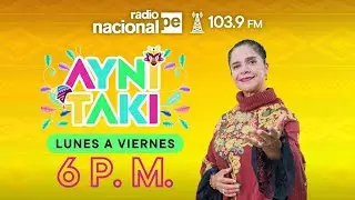 Radio Nacional EN VIVO: ''Ayni taki'', bajo la conducción de Saywa, hoy 7 de enero del 2026