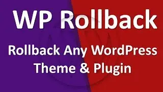 Rollback Undo A WordPress Theme Or Plugin To A Prior Version How to downgrade wordpress version