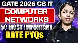 50 Most Important GATE PYQs on Computer Networks for GATE CS IT