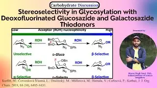 Stereoselectivity in Glycosylation with Deoxofluorinated Thiodonors I Discussion by iisc Students