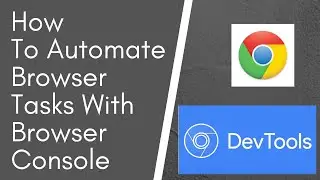 How to Open the Browser Console | How to automate browser tasks WITHOUT automation tool with console