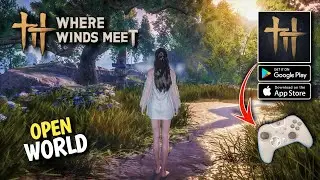 Where Winds Meet Mobile Immersive Gameplay - Ultra Graphics (Controller Support) Android