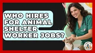 Who Hires for Animal Shelter Worker Jobs? - Animal Care Jobs