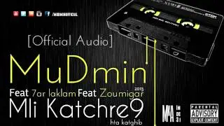mudmin - mli katchre9 7ta katghib feat 7ar lklam feat zoumigar - 2013