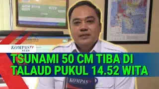 BMKG Prediksi Gelombang Tsunami 50 Cm Akan Tiba di Talaud Usai Gempa M 8,7 Rusia