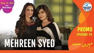 Supermodel Mehreen Syed | Say It All With Iffat Omar Episode 25 Promo