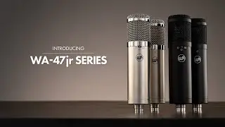 Introducing The WA-47jr Series | Contemporary Version Of The Popular '47-Style Studio Mic