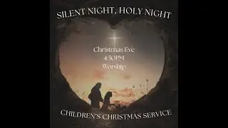 Christmas Eve 4:30 pm Service, 12-24-2025