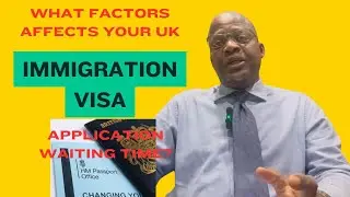 WHAT FACTORS CAN AFFECT YOUR UK VISA DECISION WAITING TIMES