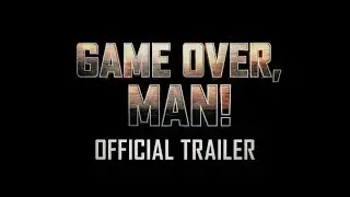 Игра окончена чувак (Game over, man) дублированный трейлер (2018)