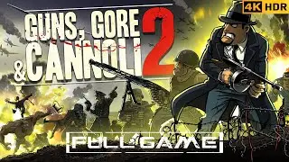 Guns, Gore & Cannoli 2 | Full Game Walkthrough 4K 60ᶠᵖˢ [HDR] PC Gameplay No Commentary
