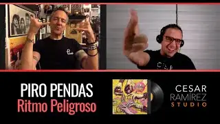 Ritmo Peligroso / Entrevista con Piro Pendas / CESAR RAMIREZ Studio