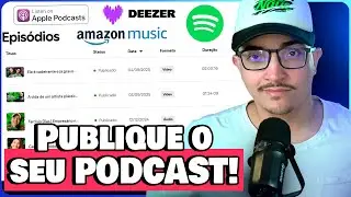 Como PUBLICAR seu PODCAST em TODAS as Plataformas (Spotify, Apple, Amazon) [Tutorial 2025]
