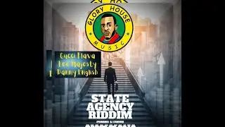 State Agency Riddim (Mix-Jun 2021) Gloryhouse Music / Danny English, Lee Majesty, Gucci Flava.