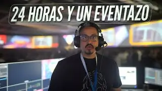 24 horas, un MEGA evento y muchas ganas de dirigir c&aacute;maras | Mini vlog