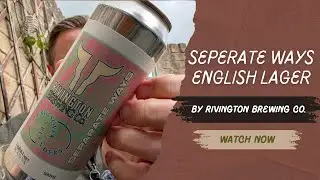 Seperate Ways English Lager by Rivington Brewing Co and Crossover Blendery